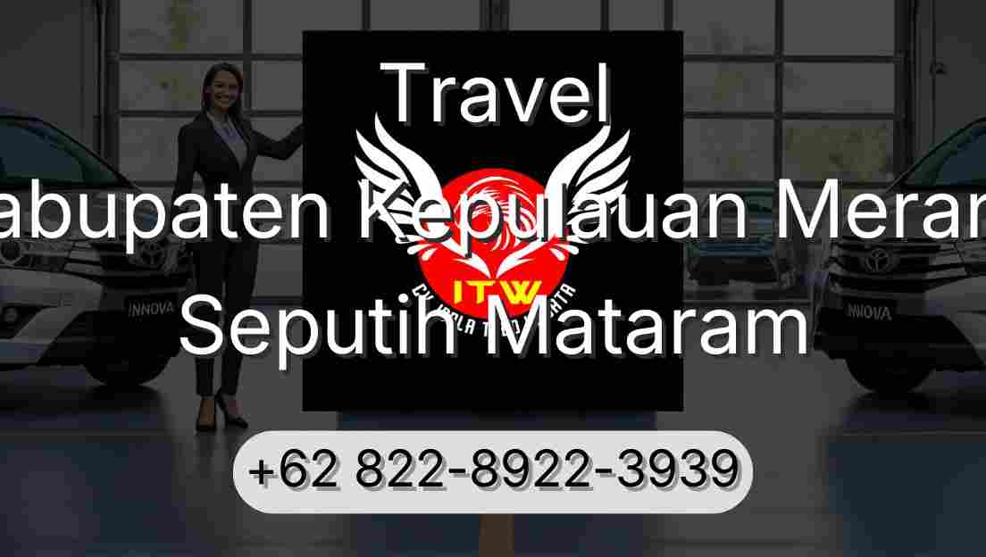 Travel Kabupaten Kepulauan Meranti Seputih Mataram