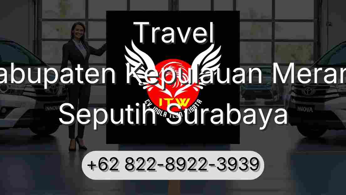 Travel Kabupaten Kepulauan Meranti Seputih Surabaya
