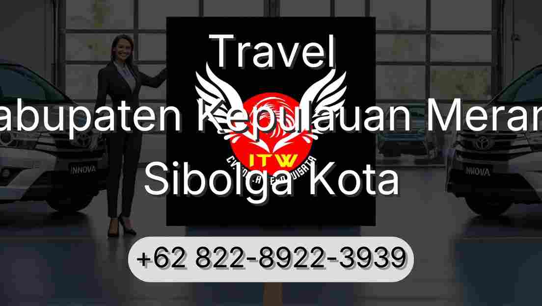 Travel Kabupaten Kepulauan Meranti Sibolga Kota