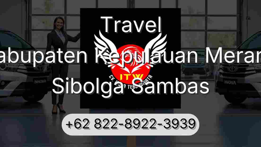 Travel Kabupaten Kepulauan Meranti Sibolga Sambas