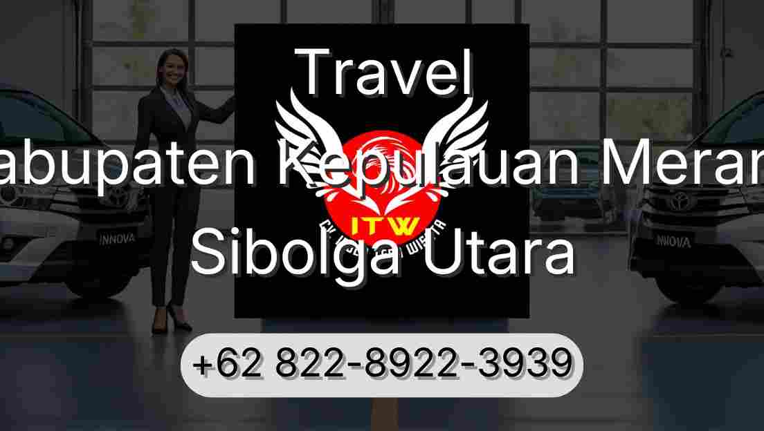 Travel Kabupaten Kepulauan Meranti Sibolga Utara