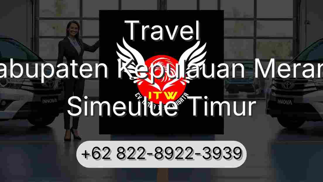 Travel Kabupaten Kepulauan Meranti Simeulue Timur