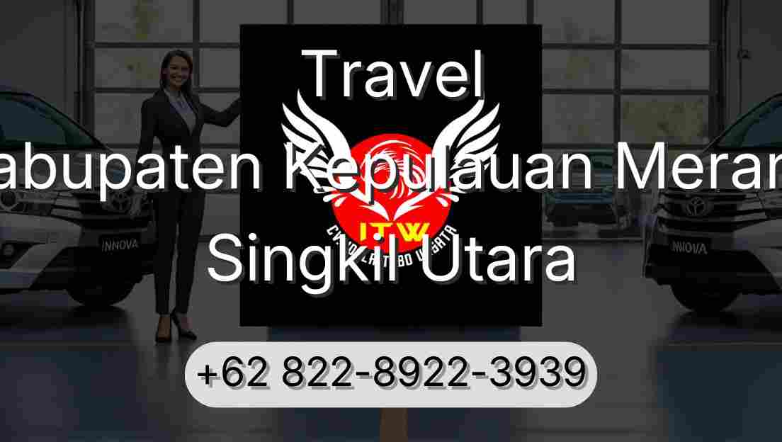 Travel Kabupaten Kepulauan Meranti Singkil Utara