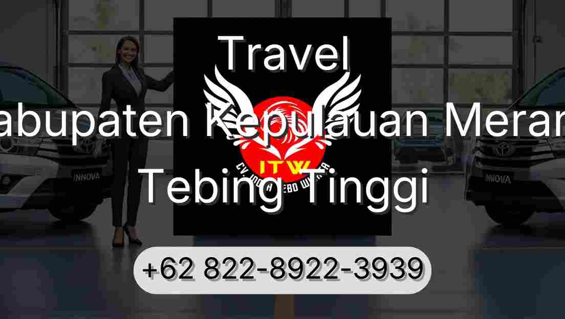 Travel Kabupaten Kepulauan Meranti Tebing Tinggi