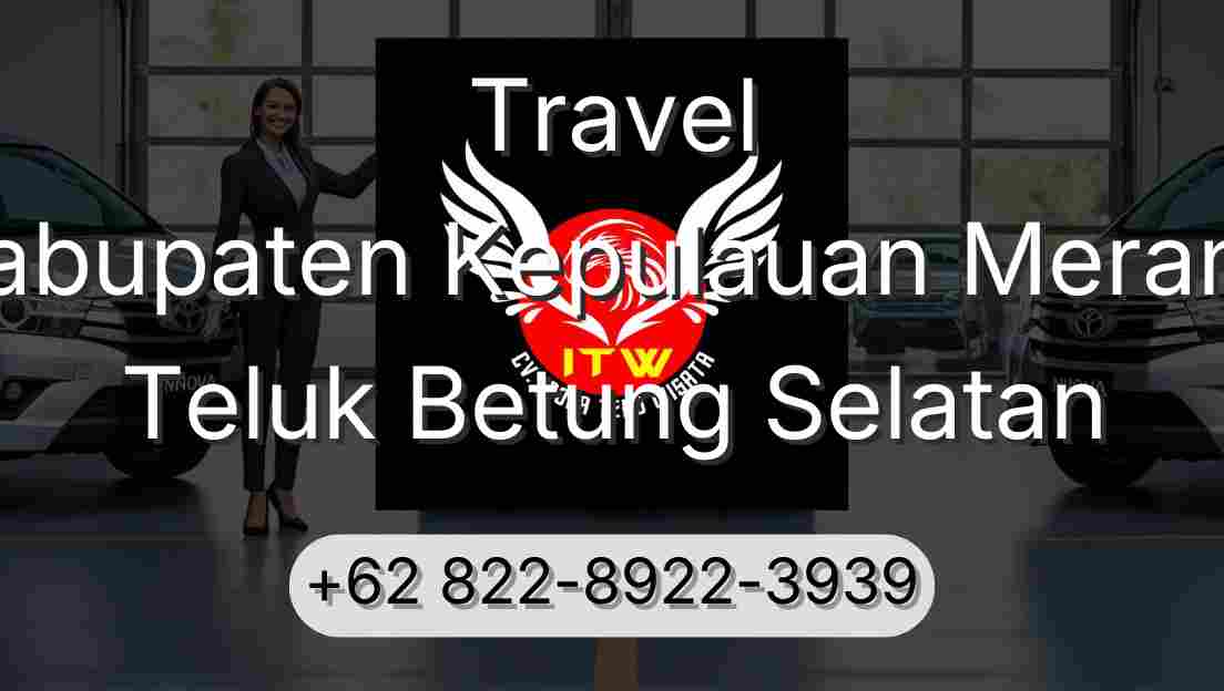 Travel Kabupaten Kepulauan Meranti Teluk Betung Selatan