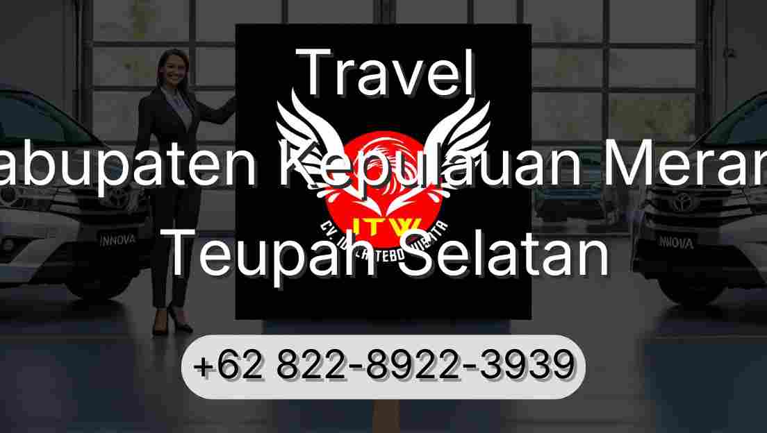 Travel Kabupaten Kepulauan Meranti Teupah Selatan