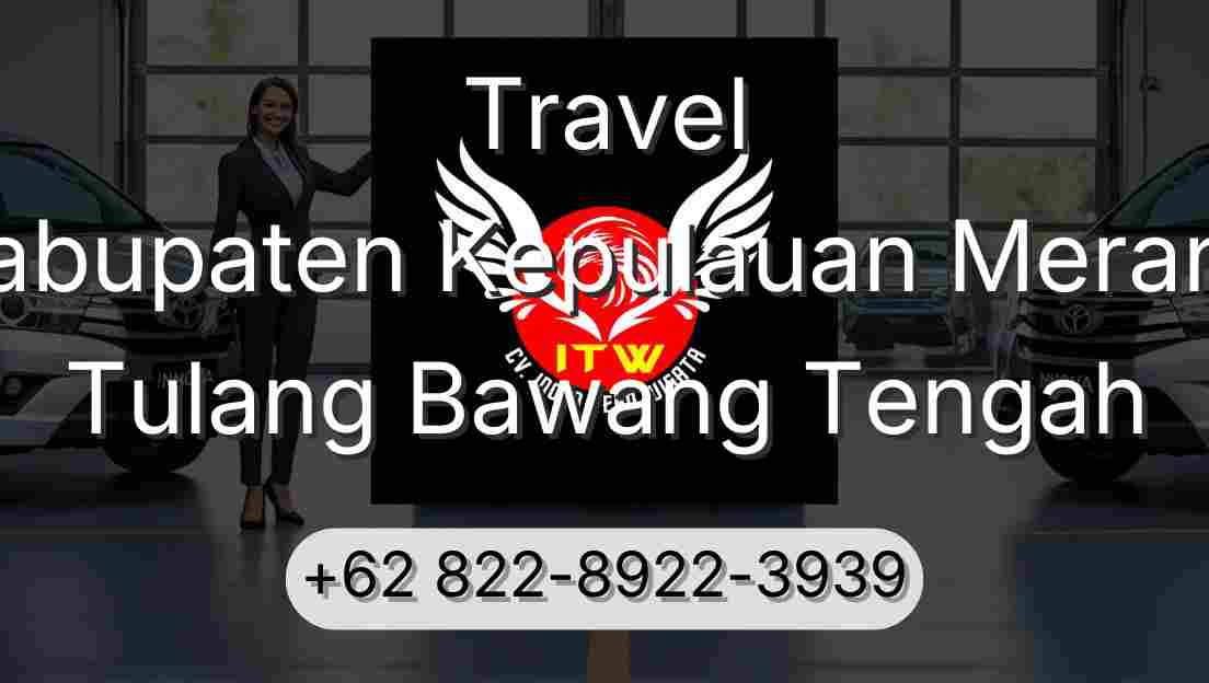 Travel Kabupaten Kepulauan Meranti Tulang Bawang Tengah