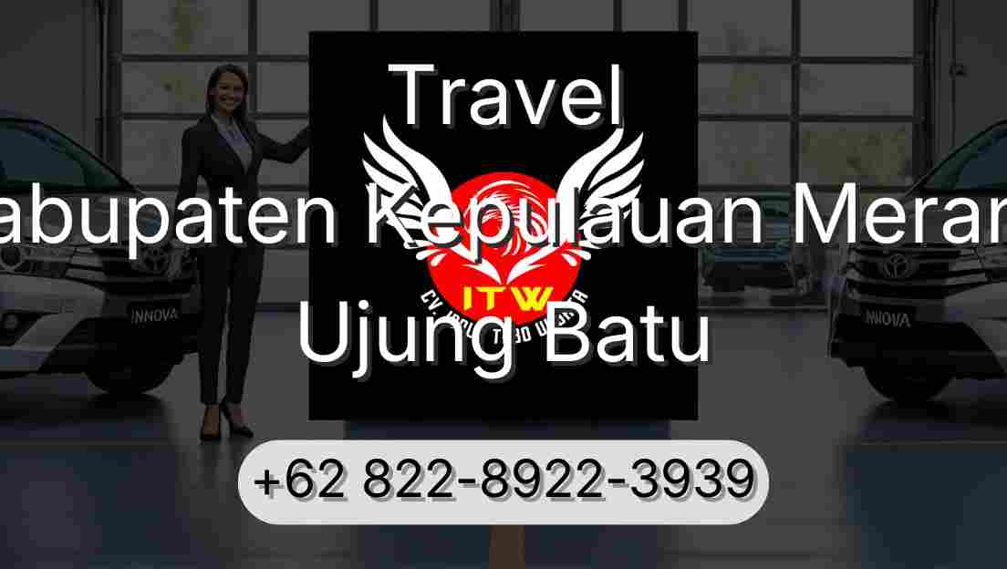 Travel Kabupaten Kepulauan Meranti Ujung Batu