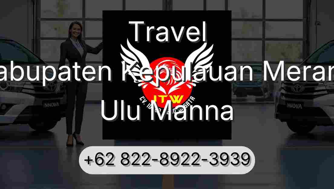 Travel Kabupaten Kepulauan Meranti Ulu Manna