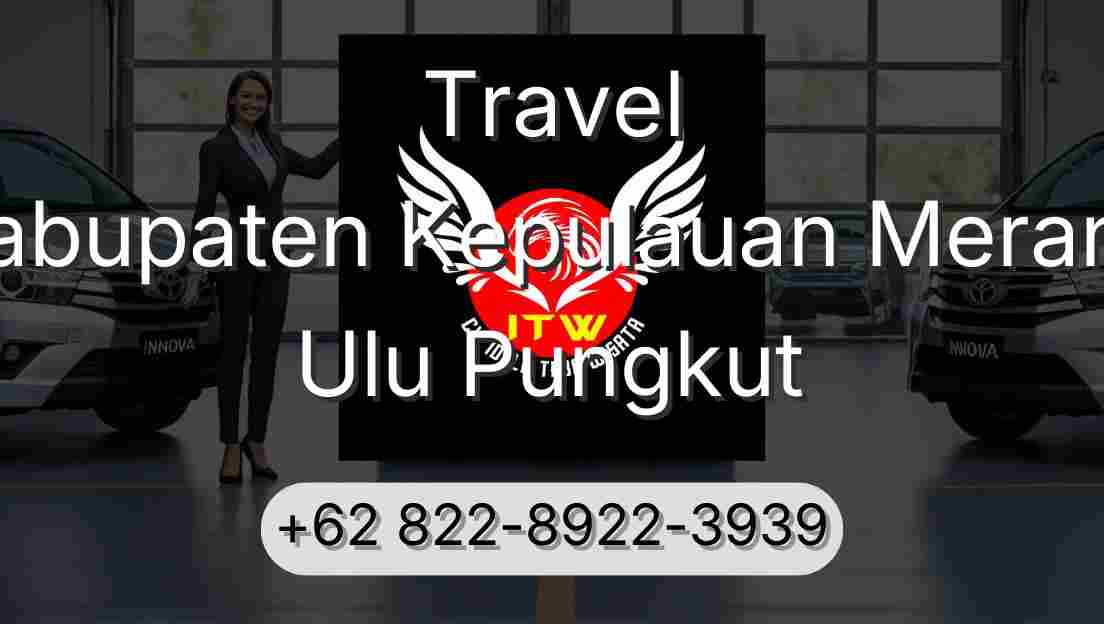 Travel Kabupaten Kepulauan Meranti Ulu Pungkut