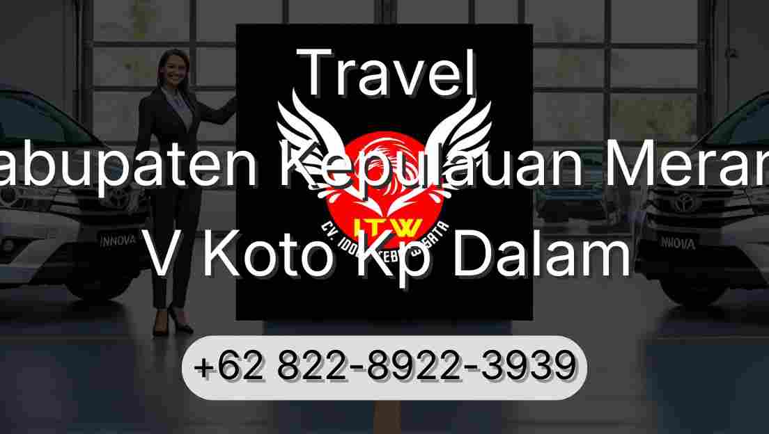 Travel Kabupaten Kepulauan Meranti V Koto Kp Dalam