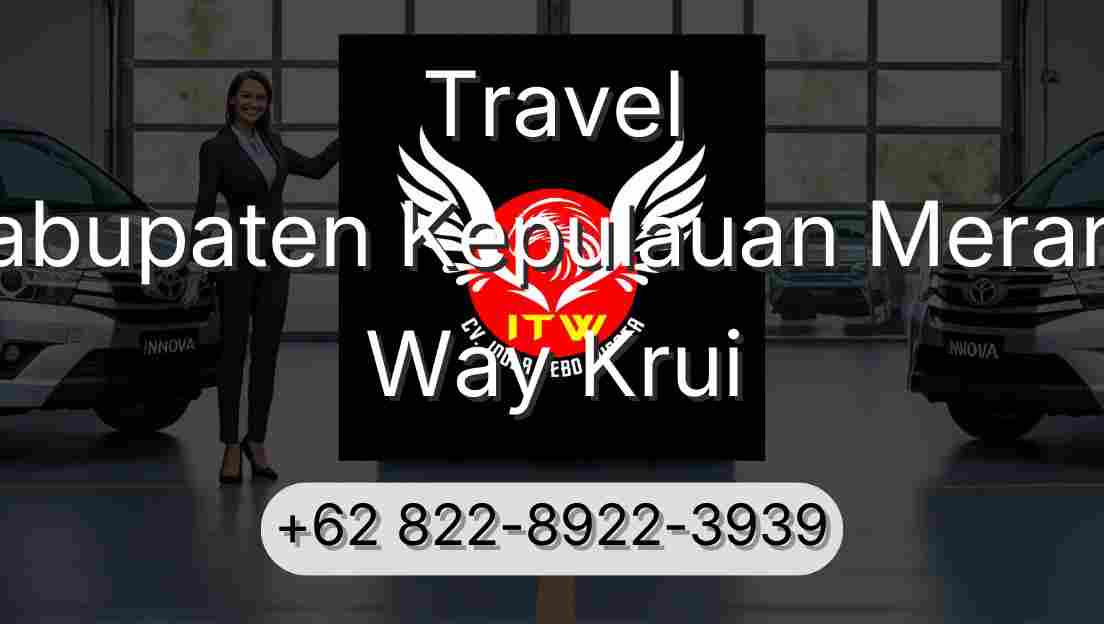 Travel Kabupaten Kepulauan Meranti Way Krui