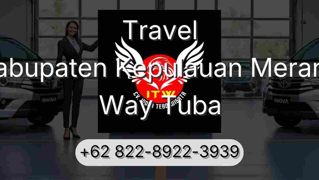 Travel Kabupaten Kepulauan Meranti Way Tuba