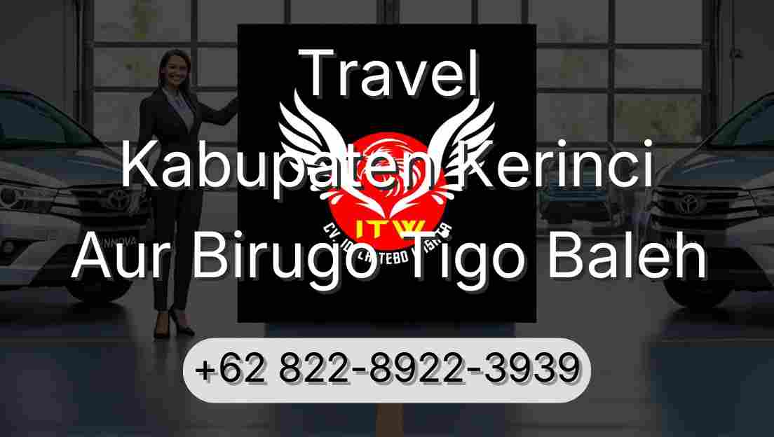 Travel Kabupaten Kerinci Aur Birugo Tigo Baleh