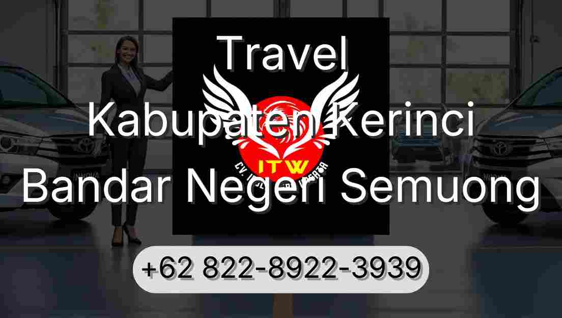 Travel Kabupaten Kerinci Bandar Negeri Semuong