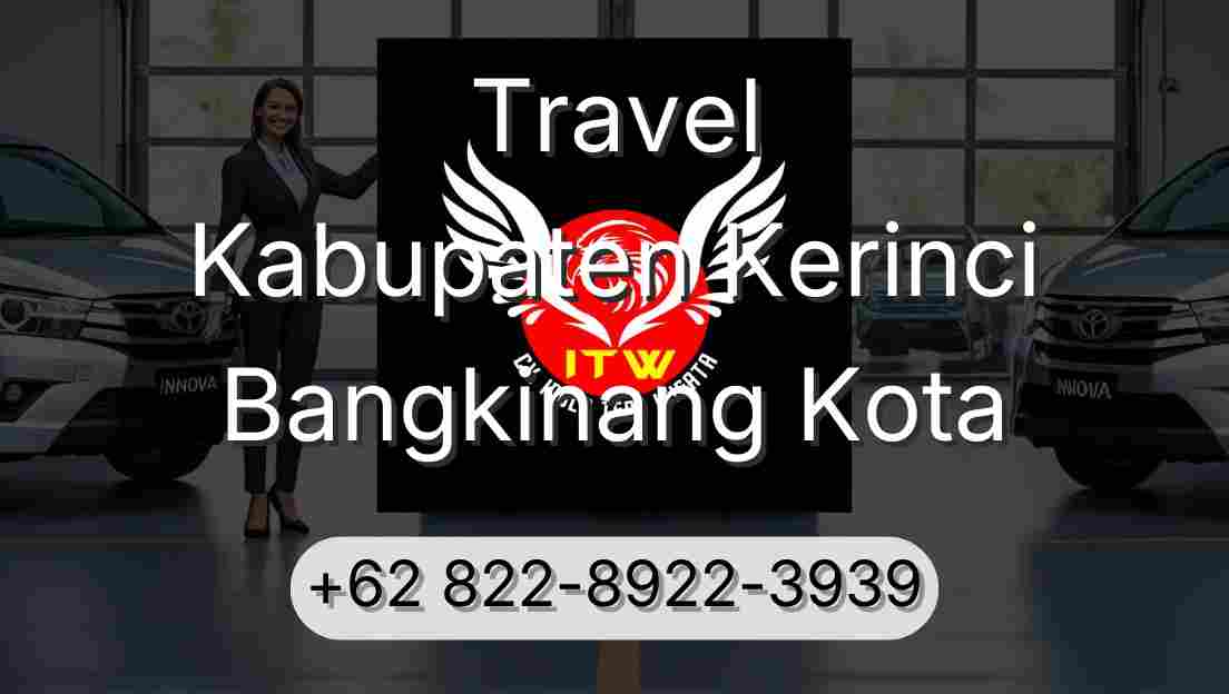 Travel Kabupaten Kerinci Bangkinang Kota