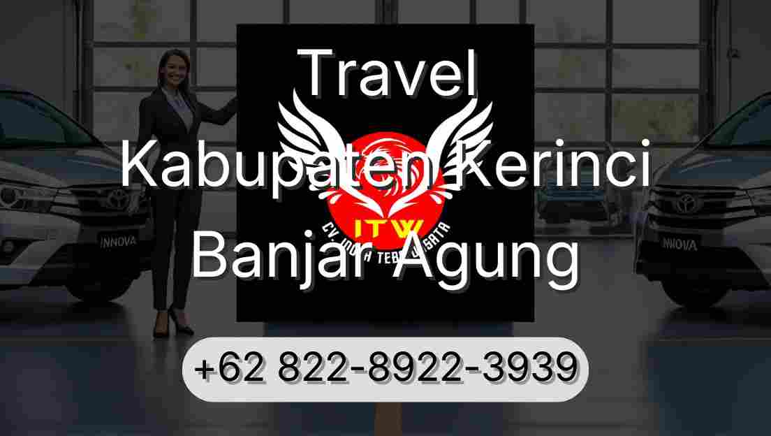 Travel Kabupaten Kerinci Banjar Agung