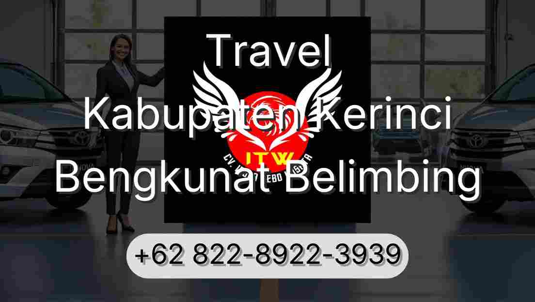 Travel Kabupaten Kerinci Bengkunat Belimbing