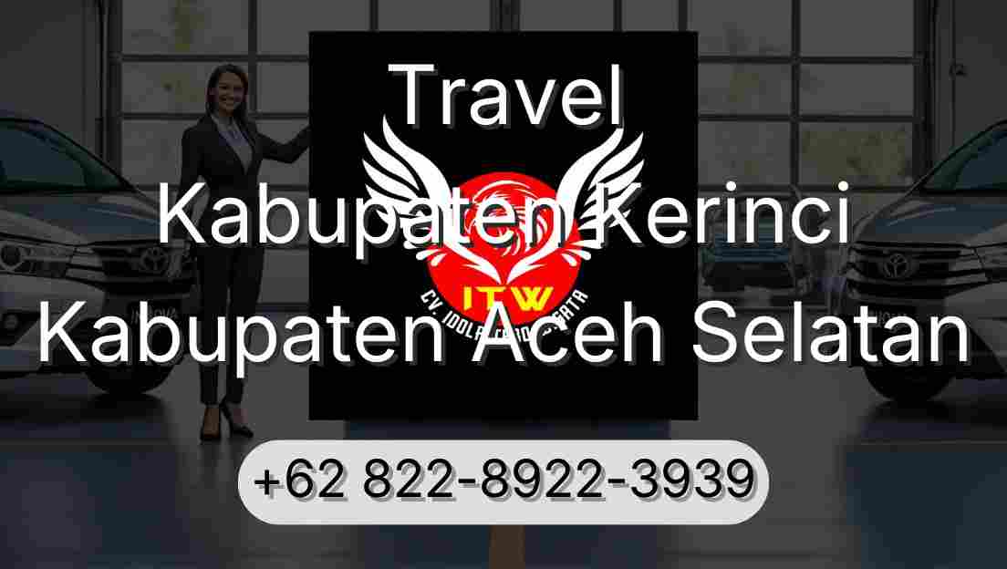 Travel Kabupaten Kerinci Kabupaten Aceh Selatan