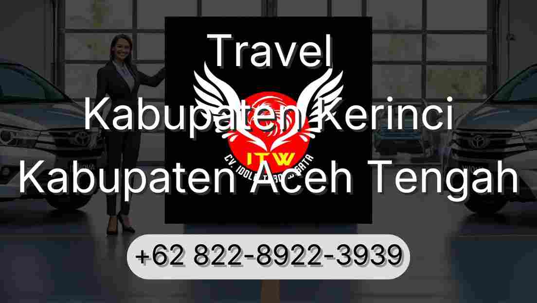 Travel Kabupaten Kerinci Kabupaten Aceh Tengah