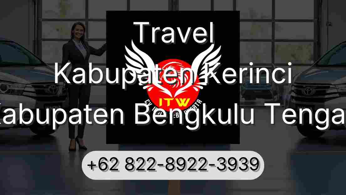 Travel Kabupaten Kerinci Kabupaten Bengkulu Tengah