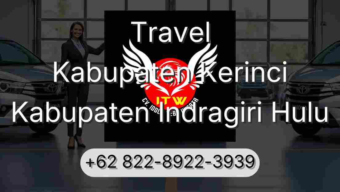 Travel Kabupaten Kerinci Kabupaten Indragiri Hulu