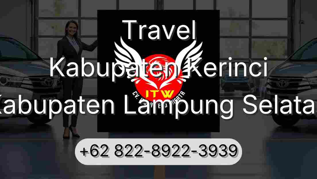 Travel Kabupaten Kerinci Kabupaten Lampung Selatan