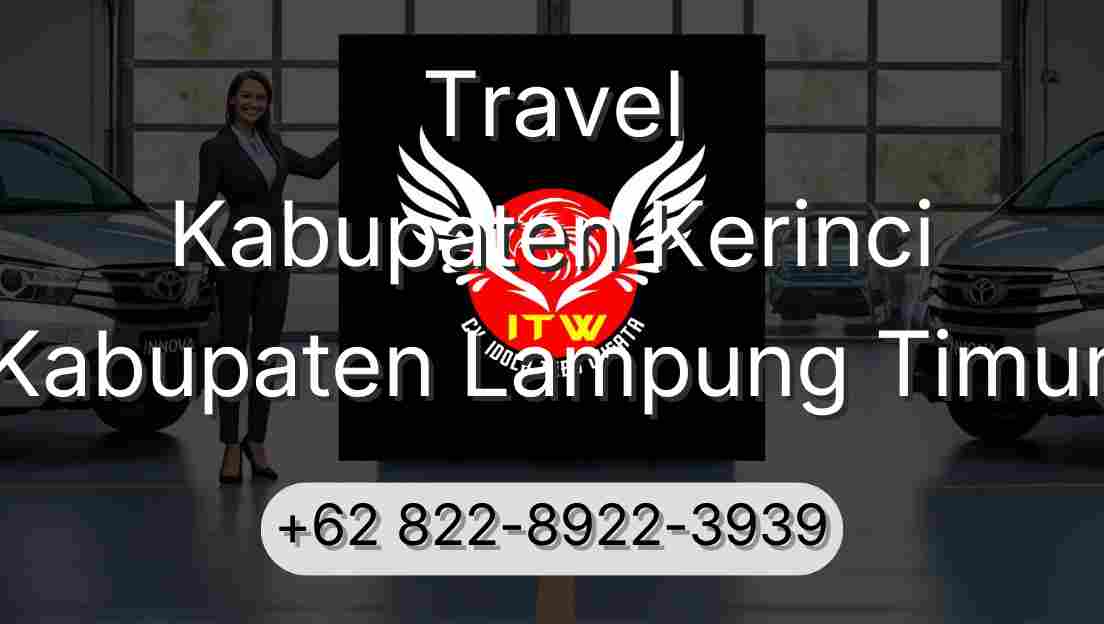 Travel Kabupaten Kerinci Kabupaten Lampung Timur