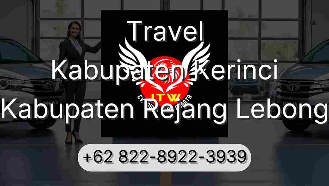 Travel Kabupaten Kerinci Kabupaten Rejang Lebong