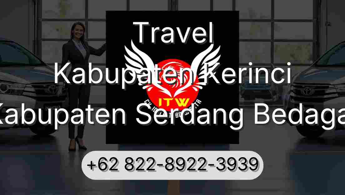 Travel Kabupaten Kerinci Kabupaten Serdang Bedagai