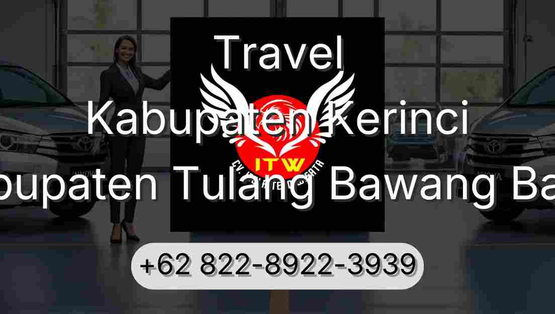 Travel Kabupaten Kerinci Kabupaten Tulang Bawang Barat