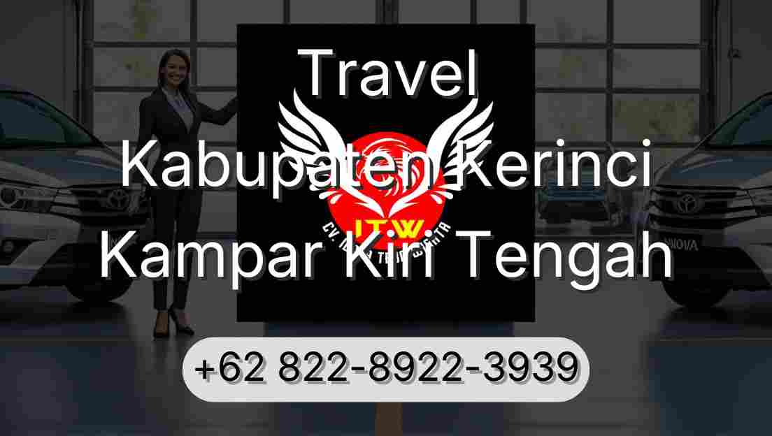 Travel Kabupaten Kerinci Kampar Kiri Tengah