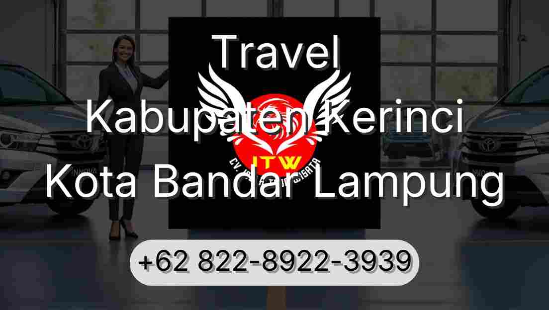 Travel Kabupaten Kerinci Kota Bandar Lampung