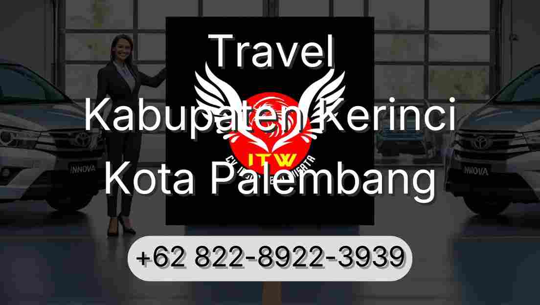 Travel Kabupaten Kerinci Kota Palembang