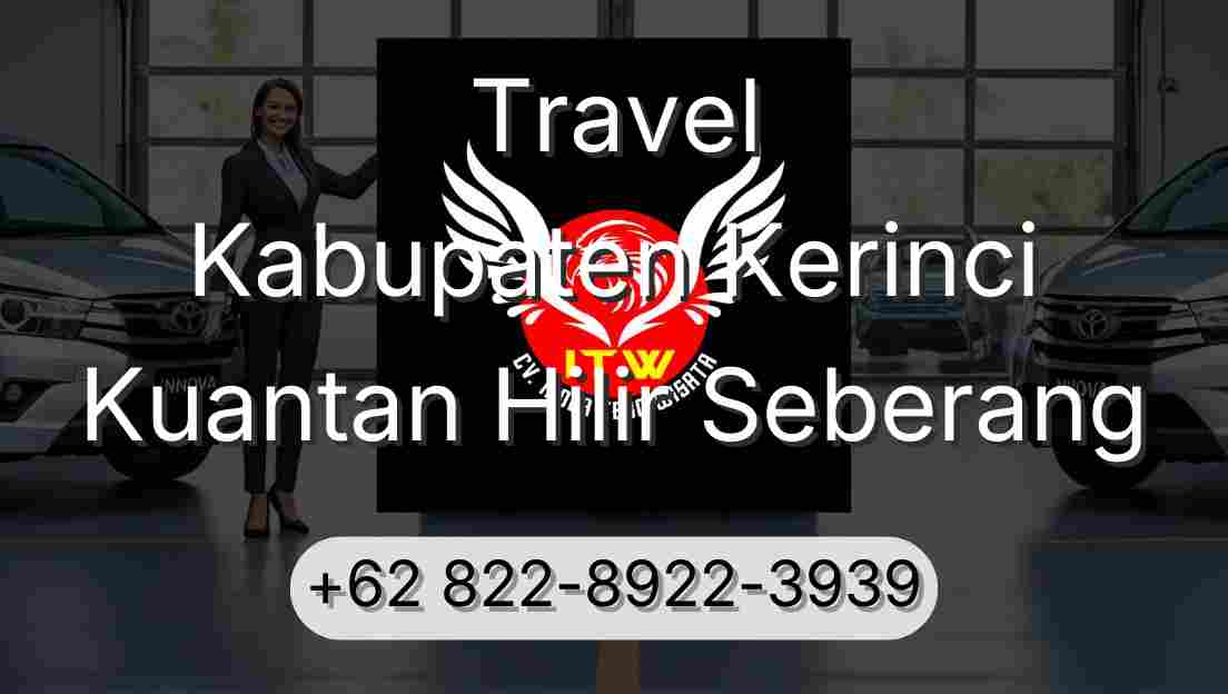 Travel Kabupaten Kerinci Kuantan Hilir Seberang