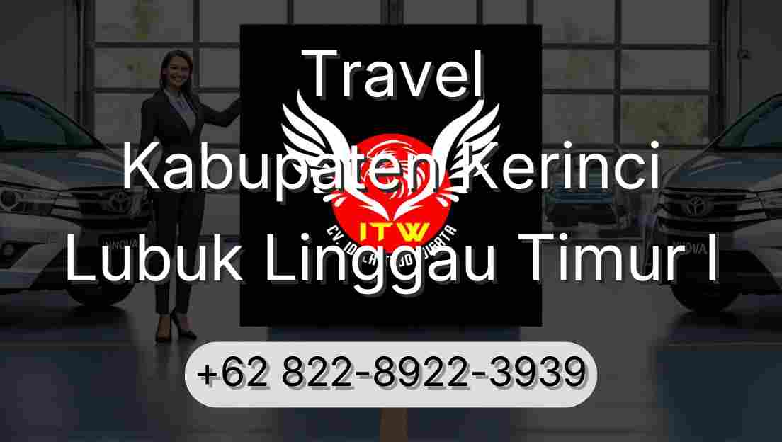 Travel Kabupaten Kerinci Lubuk Linggau Timur I
