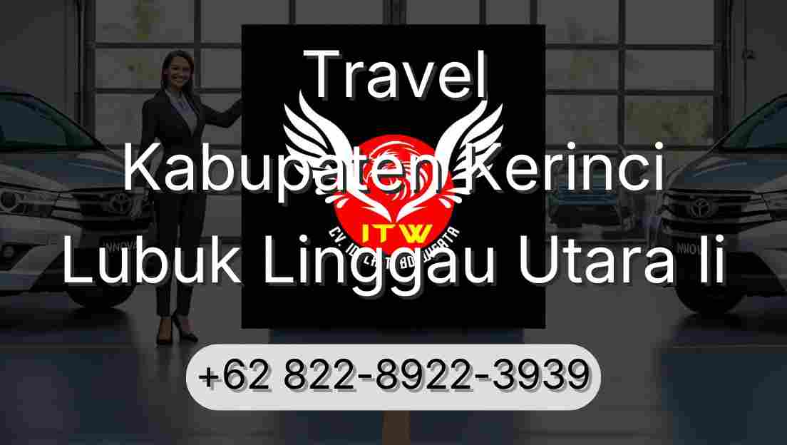 Travel Kabupaten Kerinci Lubuk Linggau Utara Ii