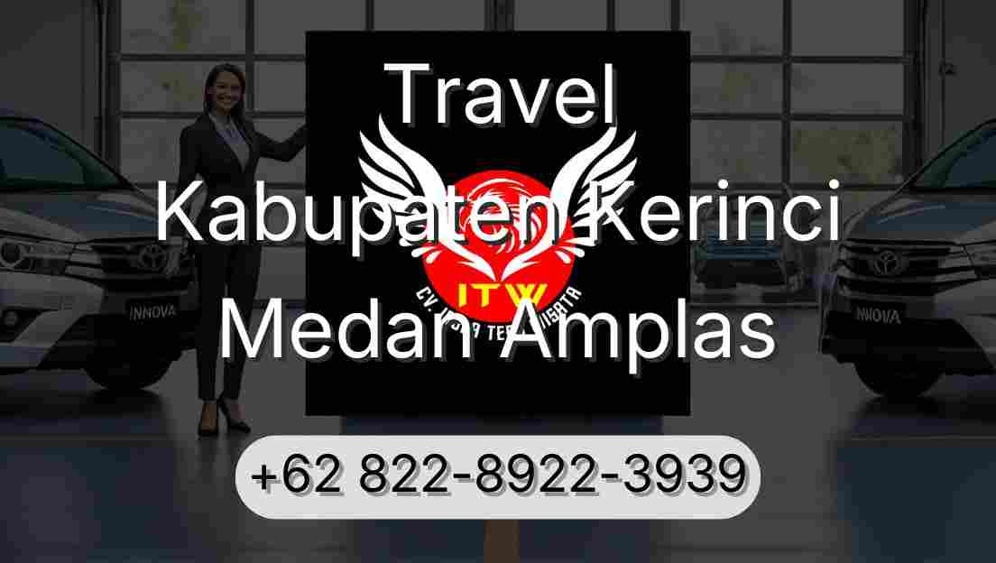 Travel Kabupaten Kerinci Medan Amplas