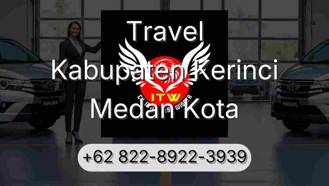 Travel Kabupaten Kerinci Medan Kota