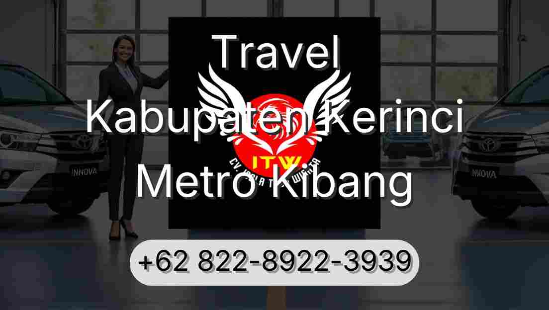 Travel Kabupaten Kerinci Metro Kibang