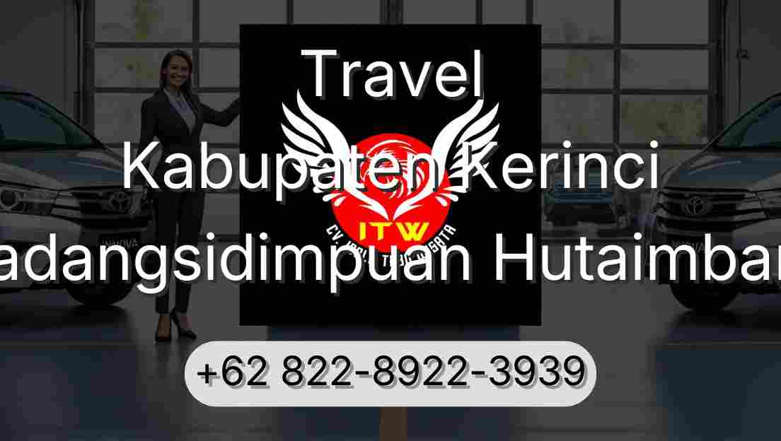 Travel Kabupaten Kerinci Padangsidimpuan Hutaimbaru