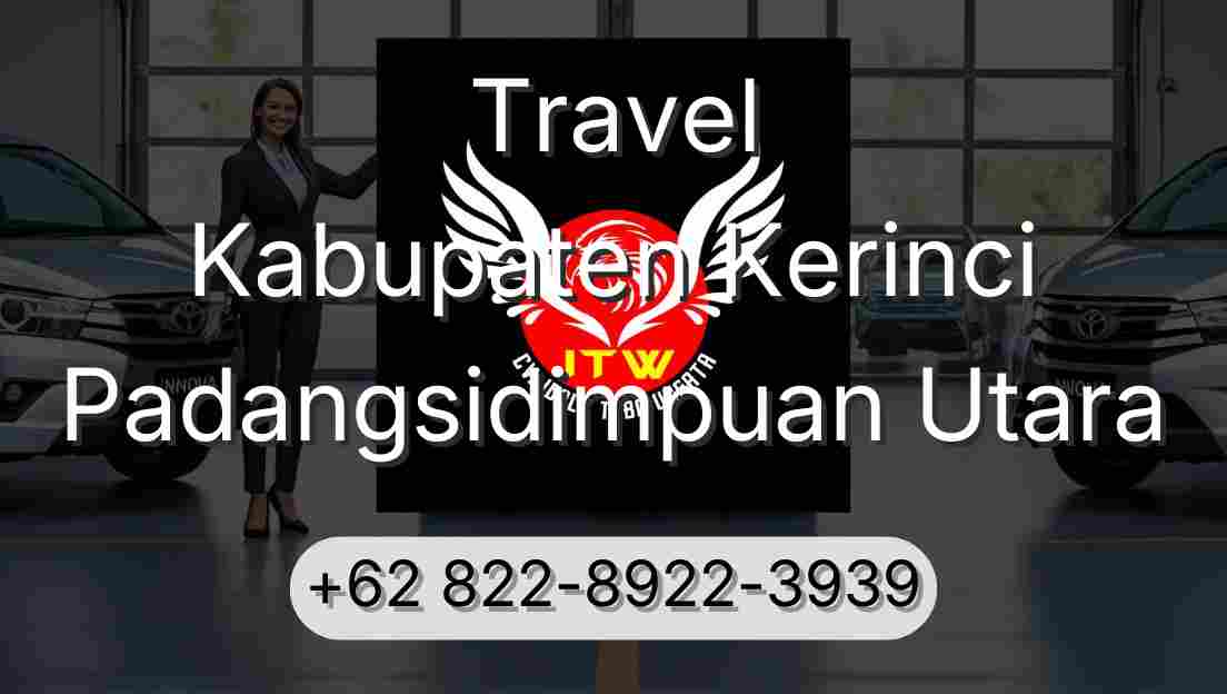 Travel Kabupaten Kerinci Padangsidimpuan Utara