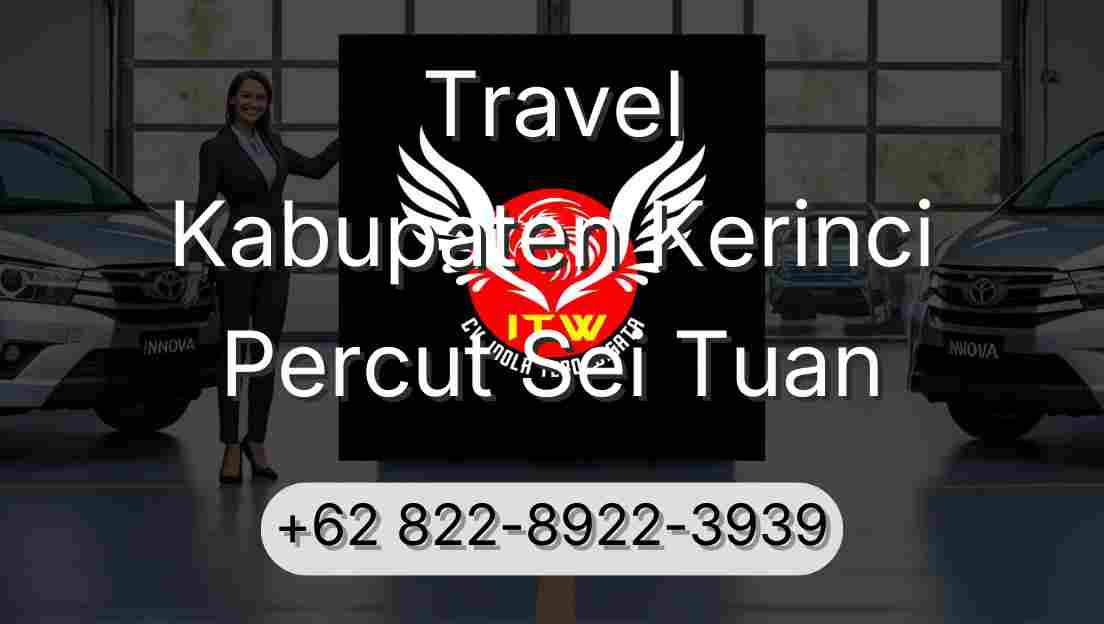 Travel Kabupaten Kerinci Percut Sei Tuan