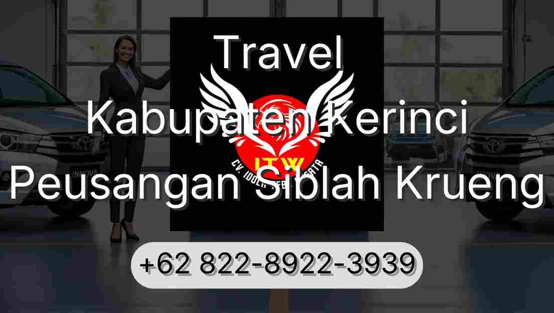 Travel Kabupaten Kerinci Peusangan Siblah Krueng