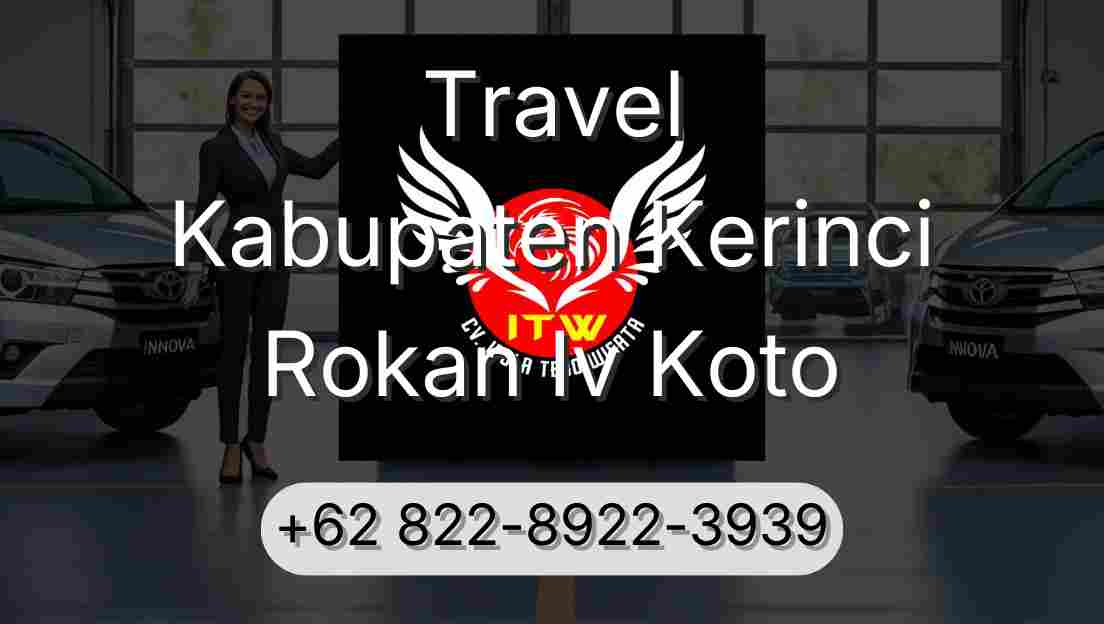 Travel Kabupaten Kerinci Rokan Iv Koto