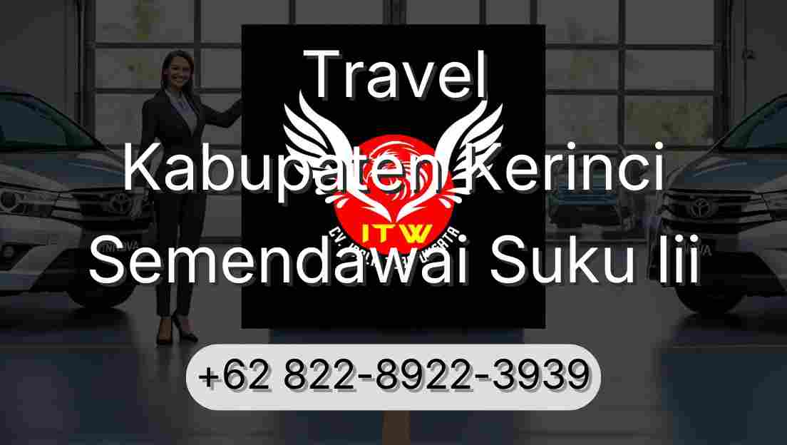 Travel Kabupaten Kerinci Semendawai Suku Iii