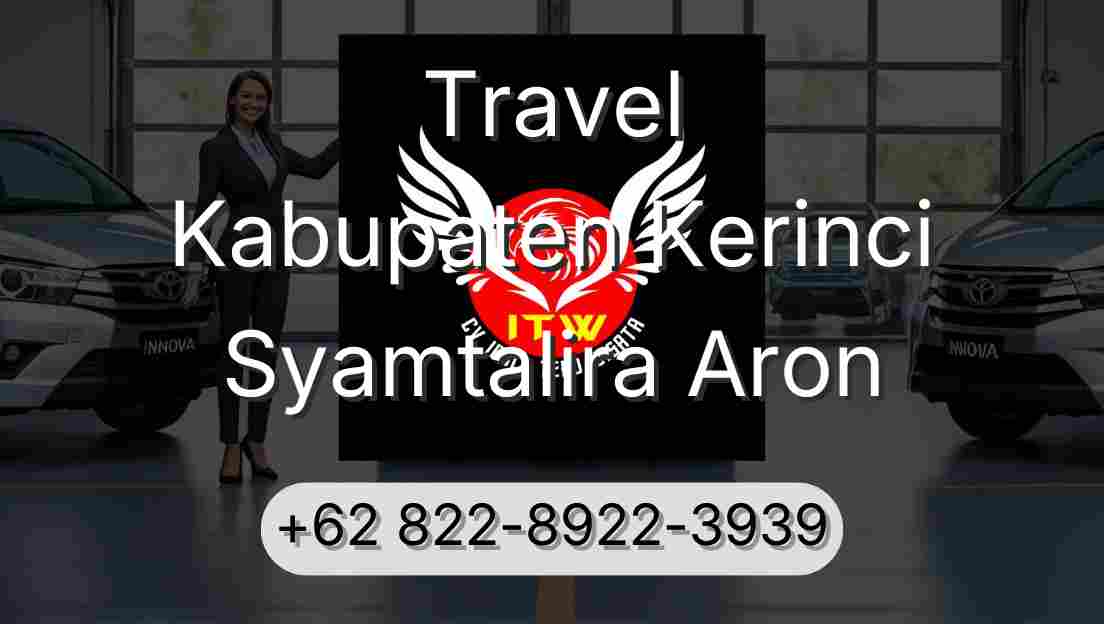 Travel Kabupaten Kerinci Syamtalira Aron