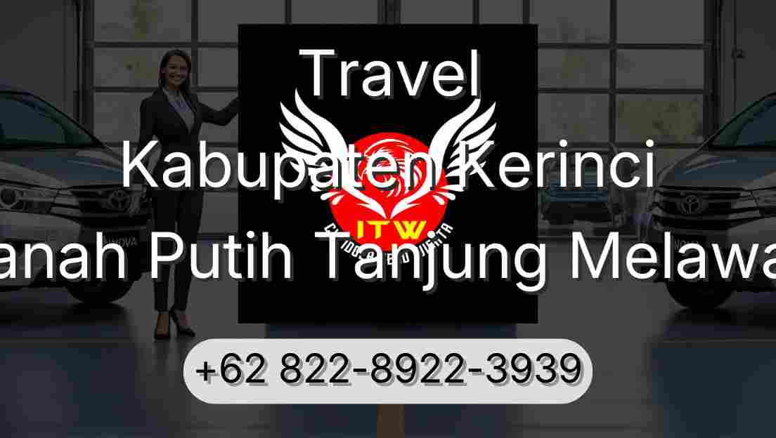 Travel Kabupaten Kerinci Tanah Putih Tanjung Melawan