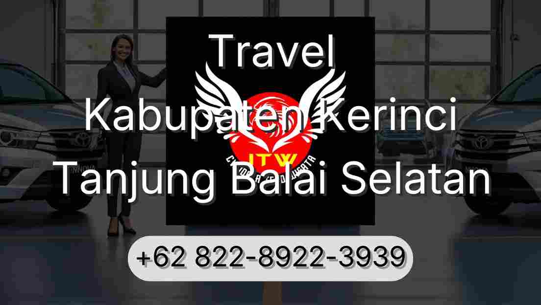Travel Kabupaten Kerinci Tanjung Balai Selatan