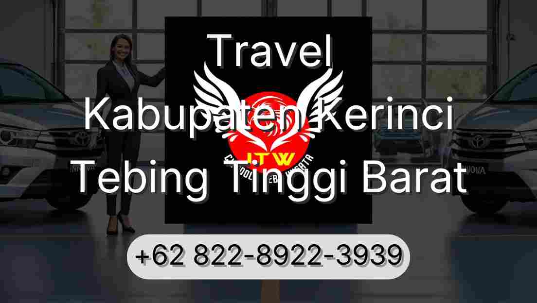 Travel Kabupaten Kerinci Tebing Tinggi Barat
